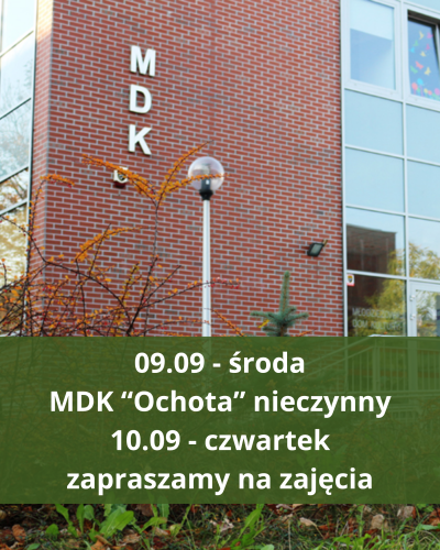 9.09 - środa - MDK "Ochota"  - nieczynne