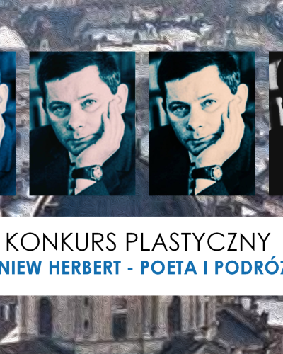 Konkurs plastyczny "Zbigniew Herbert - poeta i podróżnik"